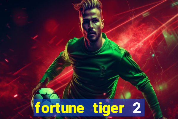 fortune tiger 2 demo free