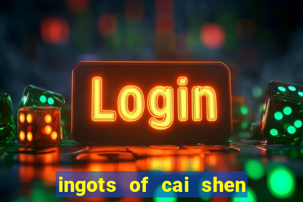 ingots of cai shen slot free