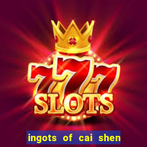 ingots of cai shen slot free