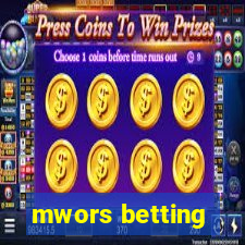 mwors betting