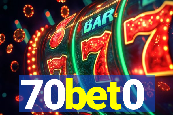 70bet0