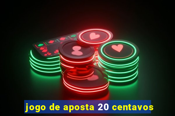 jogo de aposta 20 centavos