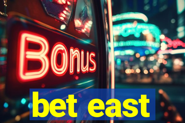 bet east