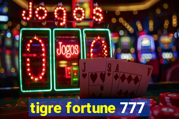 tigre fortune 777