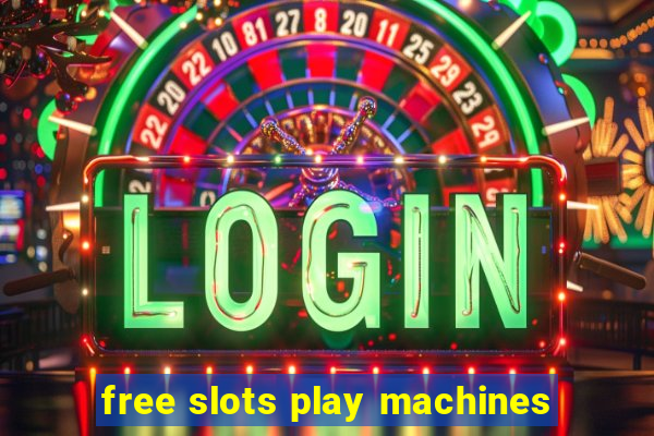 free slots play machines