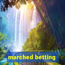 marched betting