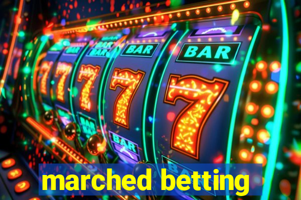 marched betting