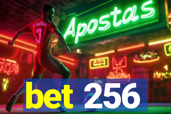 bet 256