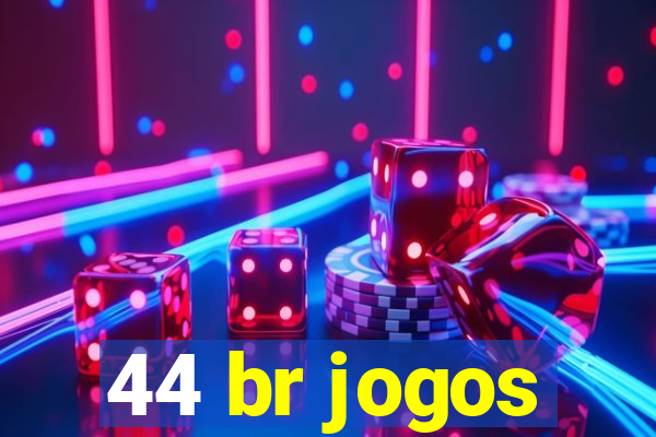 44 br jogos