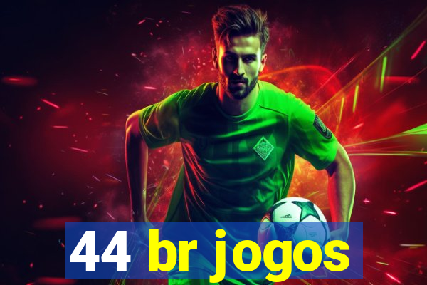 44 br jogos