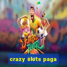 crazy slots paga