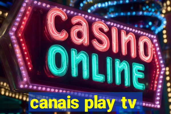 canais play tv