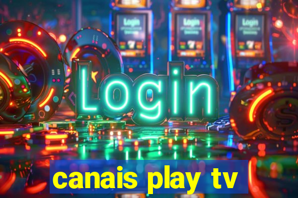 canais play tv