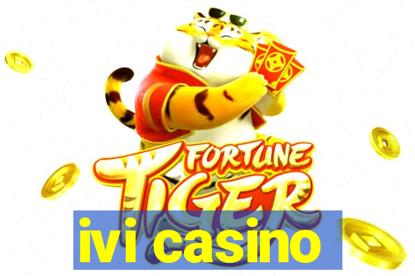 ivi casino