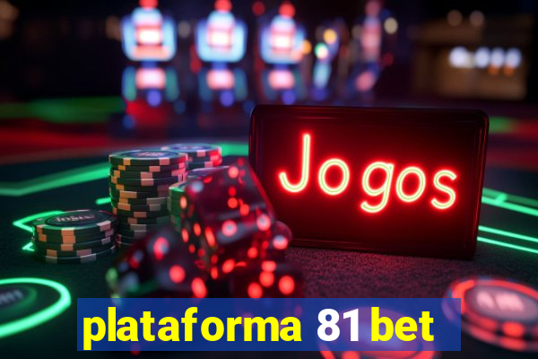 plataforma 81 bet