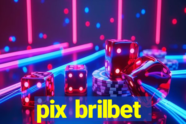 pix brilbet