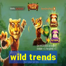 wild trends