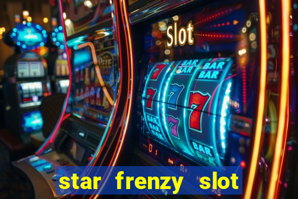 star frenzy slot free play