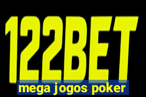 mega jogos poker