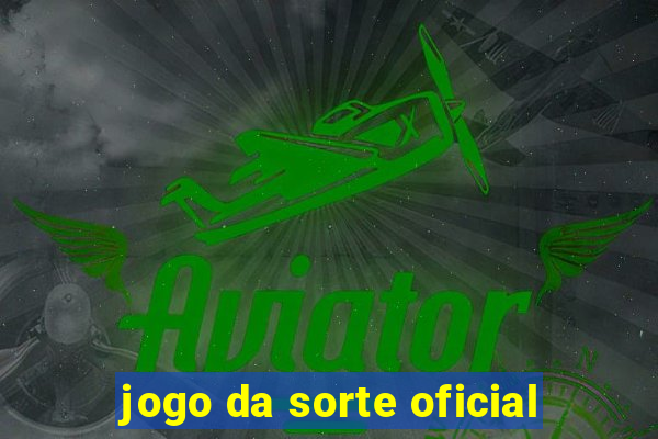 jogo da sorte oficial