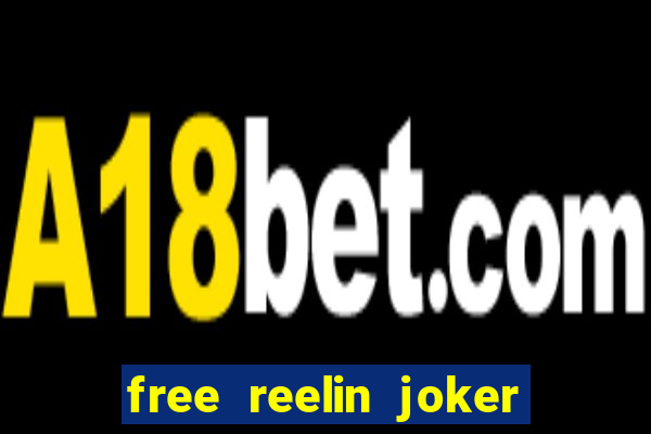 free reelin joker 1000 slot free play