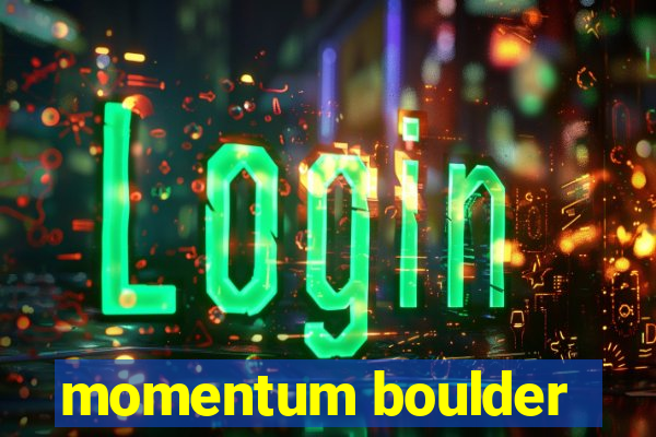 momentum boulder