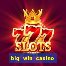 big win casino online real money