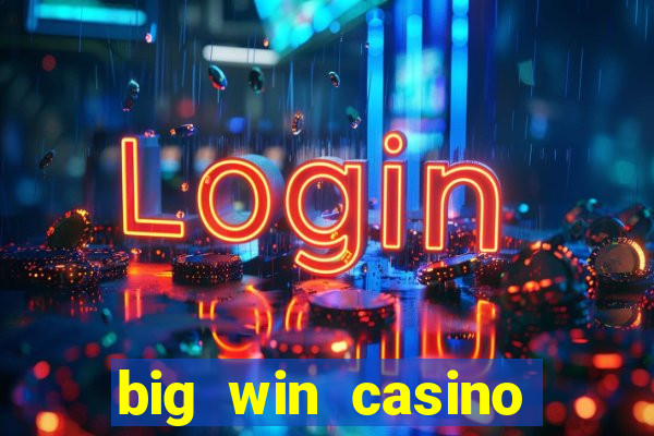 big win casino online real money