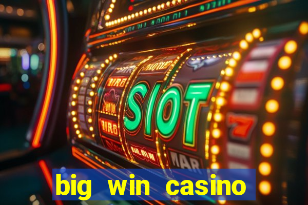 big win casino online real money