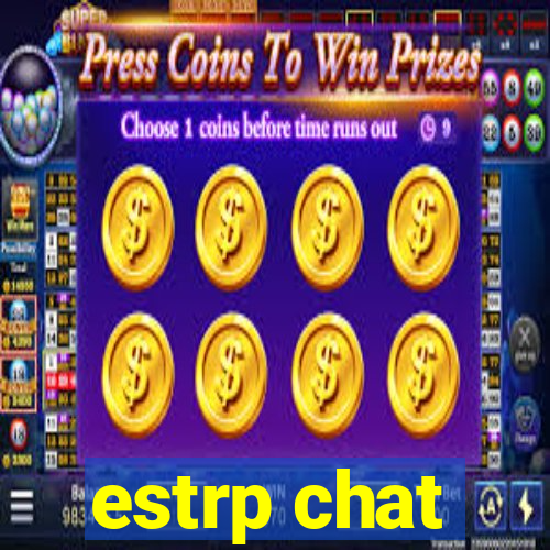 estrp chat