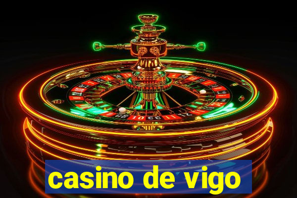 casino de vigo