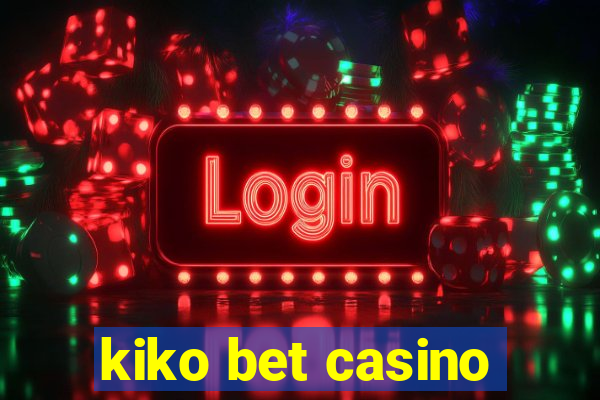 kiko bet casino