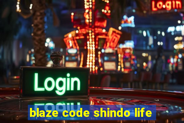 blaze code shindo life