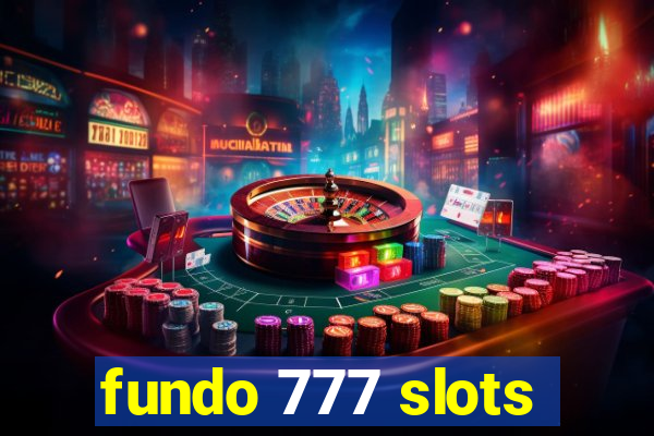 fundo 777 slots