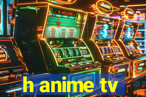 h anime tv