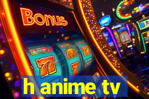 h anime tv