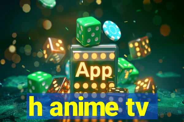 h anime tv