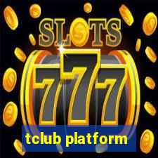 tclub platform