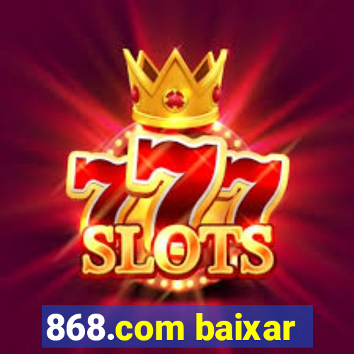 868.com baixar