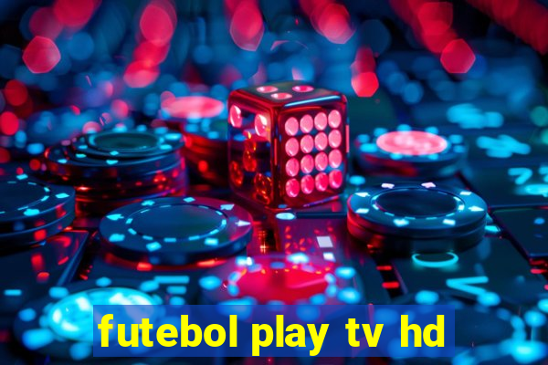 futebol play tv hd