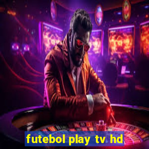 futebol play tv hd