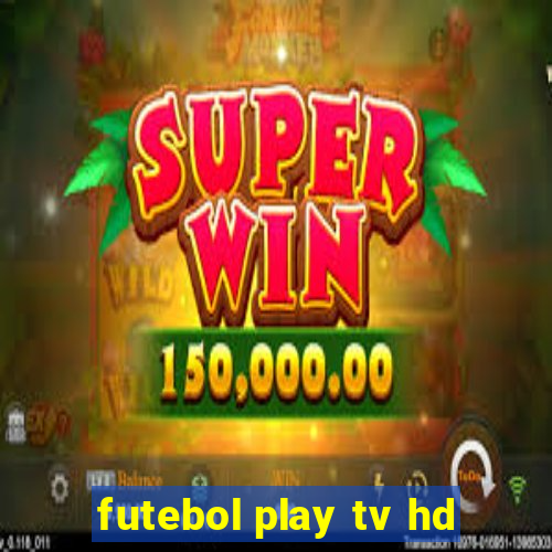 futebol play tv hd