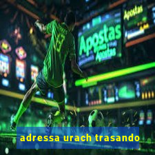 adressa urach trasando