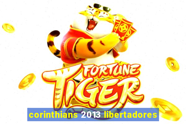 corinthians 2013 libertadores