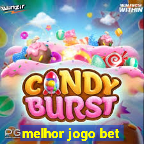 melhor jogo bet