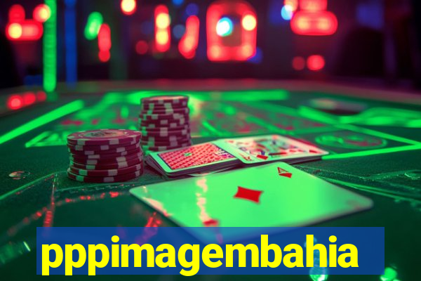 pppimagembahia