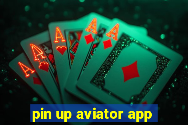 pin up aviator app