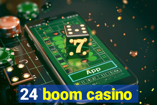 24 boom casino