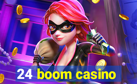 24 boom casino