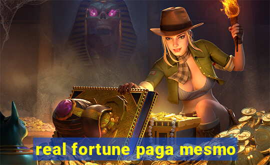 real fortune paga mesmo